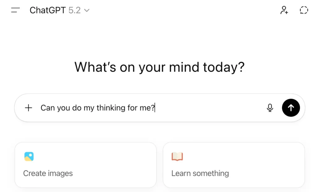 Screenshot of the ChatGPT homepage with the prompt “Can you do my thinking for me?” typed in the search bar.